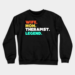 Wife.Mom.Therapist.Legend. Crewneck Sweatshirt